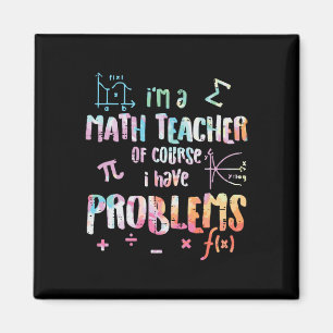 Jag är en matematiklärare, jag har problem, roligt magnet