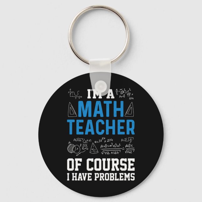 Jag är en matematiklärare, jag har problem, roligt nyckelring (Framsida)