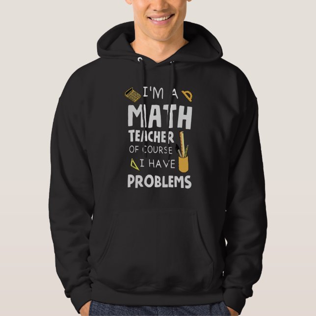 Jag är en matematiklärare, men jag har problem 1 hoodie (Framsida)