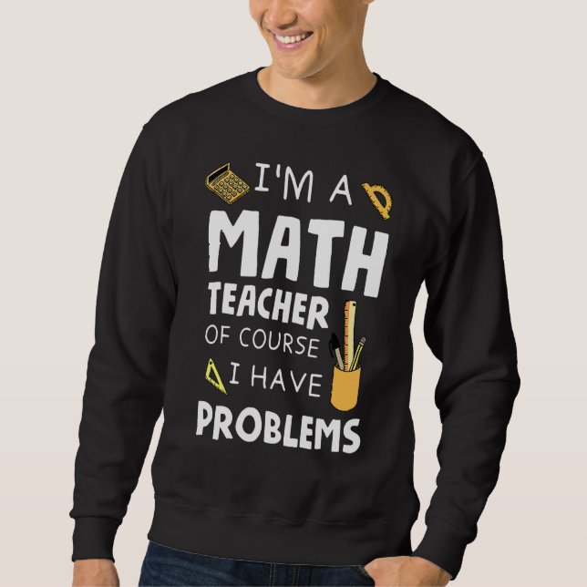 Jag är en matematiklärare, men jag har problem 1 lång ärmad tröja (Framsida)