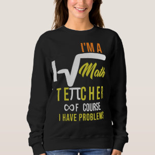 Jag är en matematiklärare, men jag har problem. t shirt
