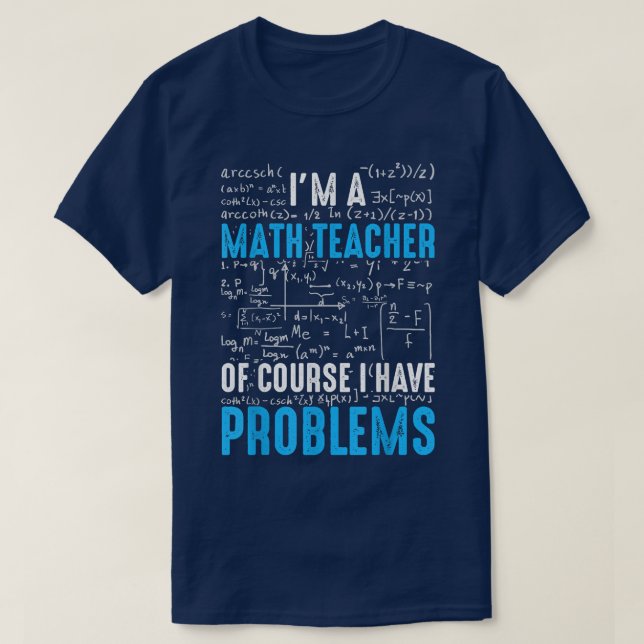 Jag är en matlärare, naturligtvis har jag problem  t shirt (Design framsida)