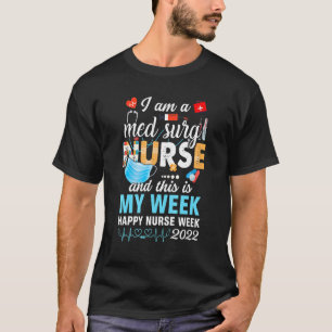 Jag är en Med Surg Nurse det här är min vecka Lyck T Shirt