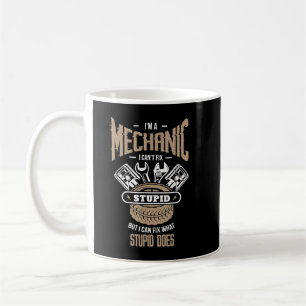 Jag är en mekaniker Jag kan inte fixa dumheter men Kaffemugg
