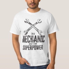 Jag är en mekaniker, vad är din supermakt? t shirt