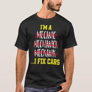 Jag är en mekanisk I-påfyllning av bilar. T Shirt