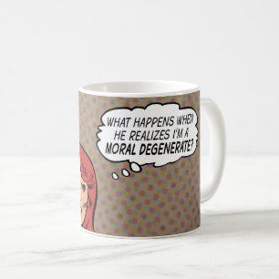 "Jag är en moral degeneration" Kaffe Mugg