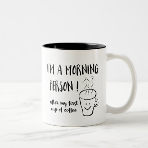Jag är en morgonmänniska efter kaffe Två-Tonad mugg