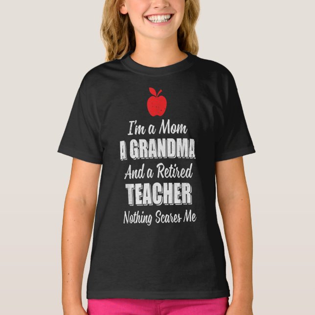 Jag är en mormor i Mamma och en pensionerad lärare T Shirt (Framsida)