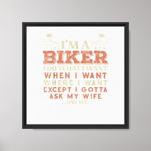 Jag är en motorcyklist jag gör vad jag vill Rolig Canvastryck