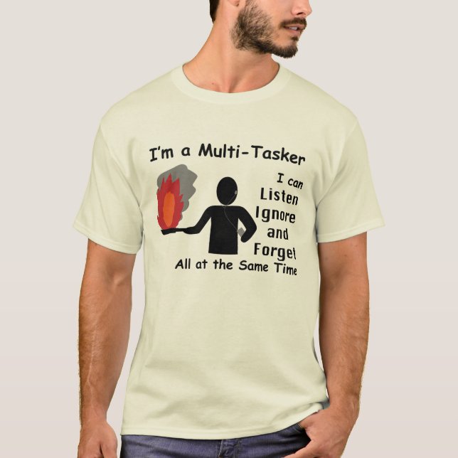 Jag är en multitaker, jag kan lyssna, ignorera och t shirt (Framsida)