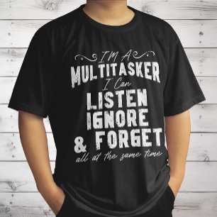 Jag är en multitasker jag kan lyssna ignorera och t shirt