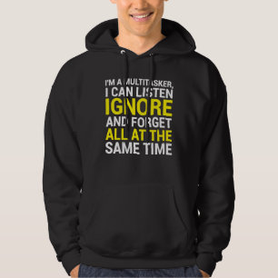 Jag är en multitasker jag kan lyssna på Ignore o Hoodie
