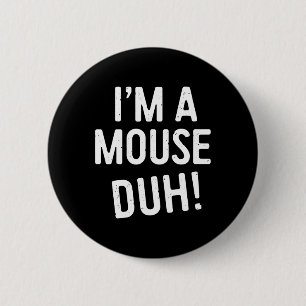 Jag är en mus Duh! Mouse Costume Knapp