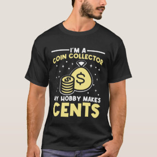 Jag är en myntsamlare Min hobby är värd pengarna N T Shirt