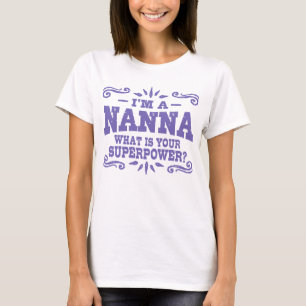 Jag är en Nanna vad är din supermakt? Tee Shirt
