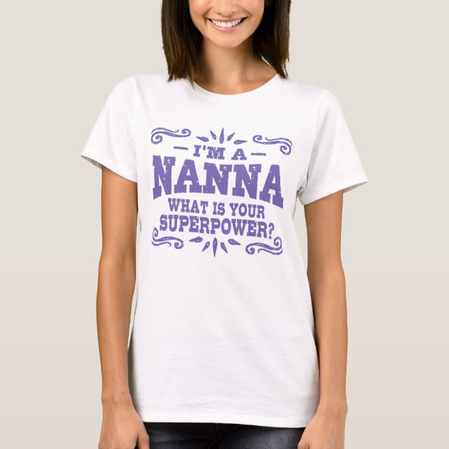 Jag är en Nanna vad är din supermakt? Tee Shirt (Framsida)