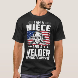 Jag är en NIECE och en Welder Ingenting Skrämmer m T Shirt