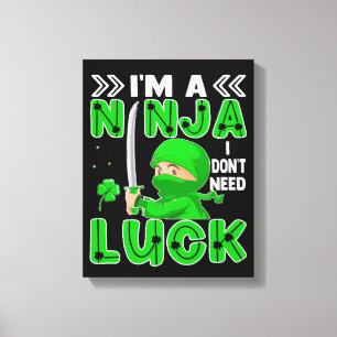 Jag är en Ninja jag inte behöver Tur St. Patrick's Canvastryck