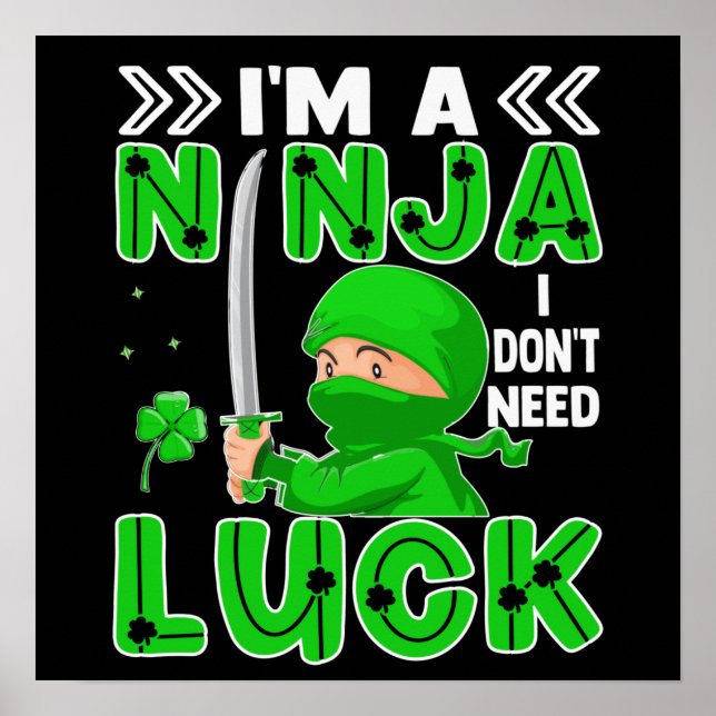 Jag är en Ninja jag inte behöver Tur St. Patrick's Poster (Framsidan)