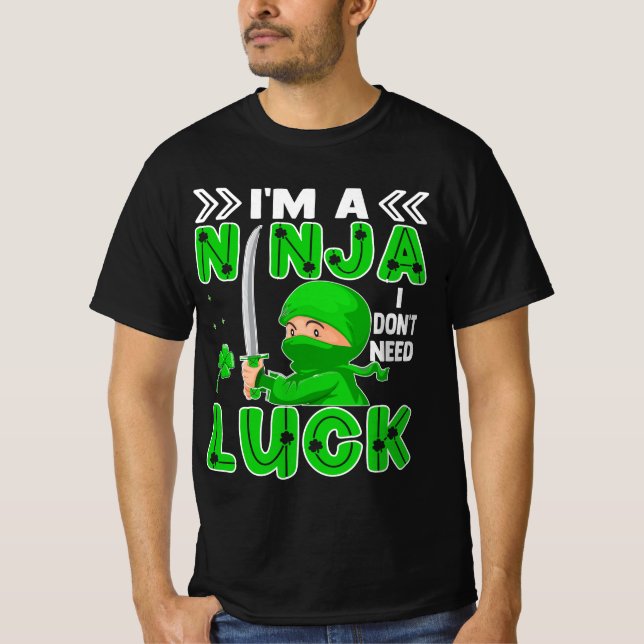 Jag är en Ninja jag inte behöver Tur St. Patrick's T Shirt (Framsida)