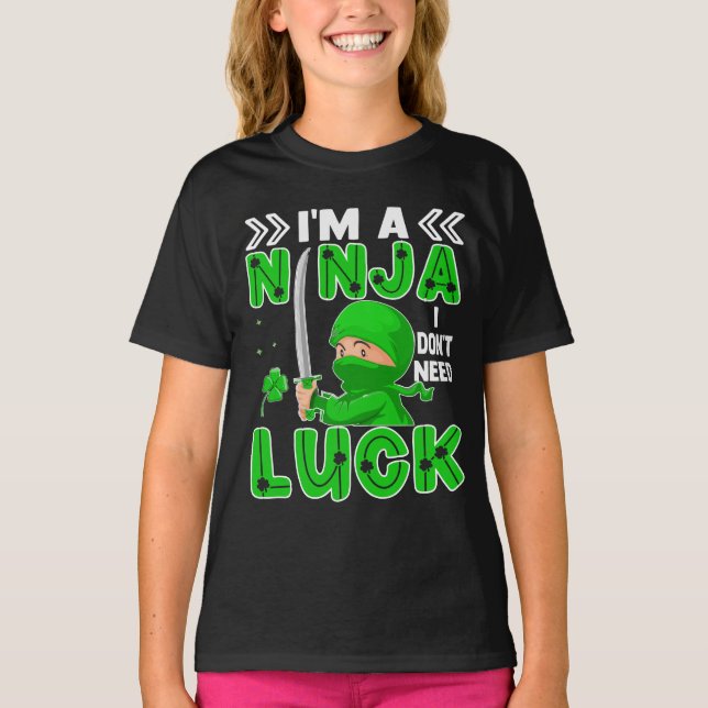 Jag är en Ninja jag inte behöver Tur St. Patrick's T Shirt (Framsida)