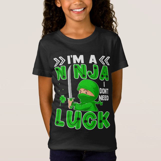 Jag är en Ninja jag inte behöver Tur St. Patrick's T Shirt (Framsida)