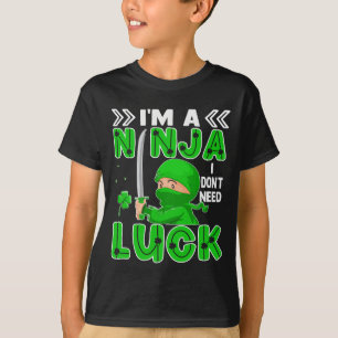 Jag är en Ninja jag inte behöver Tur St. Patrick's T Shirt