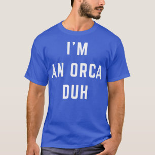 Jag är en Orca Duh Easy Halloween Costume 5074 T Shirt