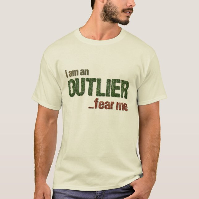Jag är en OUTLIER...frukta mig (CAMO VERSION) Tee (Framsida)