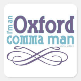 Jag är en Oxford kommaman Fyrkantigt Klistermärke