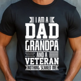 Jag är en pappa farfar och veteran Inget skrämmer T Shirt