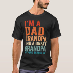 Jag är en Pappa morfar Underbar inget Skrämmer mig T Shirt
