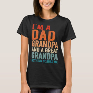 Jag är en Pappa morfar Underbar inget Skrämmer mig T Shirt