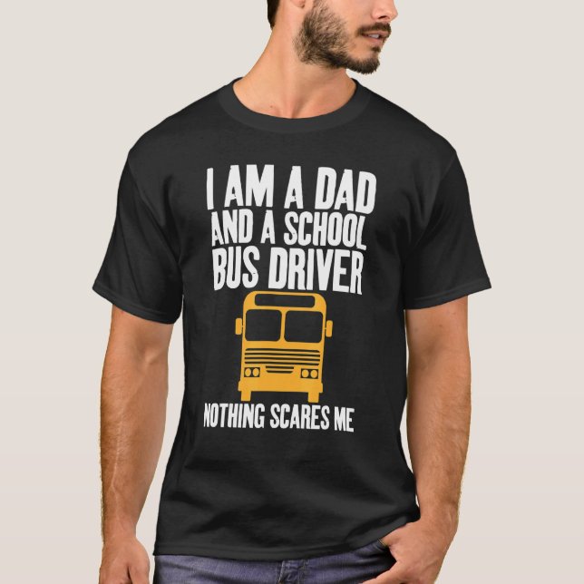 Jag är en Pappa och en Buss-skolförare, Sarcastic  T Shirt (Framsida)
