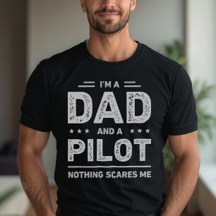 Jag är en Pappa och en pilot Skrämmer mig inget T Shirt