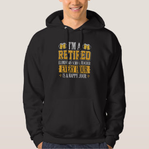 Jag är en pensionerad grundskolelärare varje timme hoodie