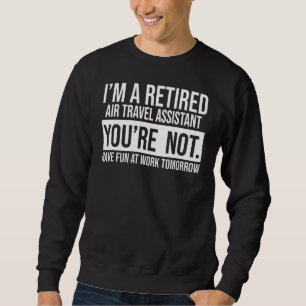 Jag är en pensionerad Luft resassistent som du int Lång Ärmad Tröja