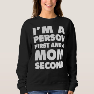 Jag är en person först och en Mamma andra T Shirt