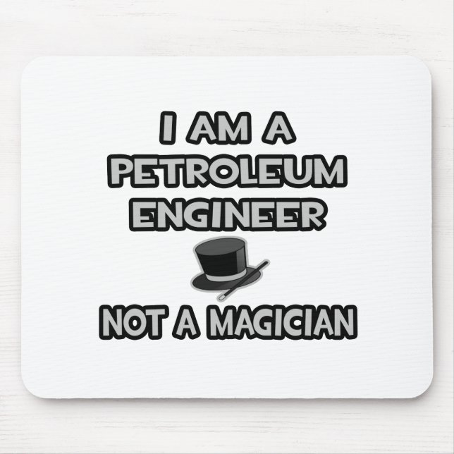 Jag är en Petroleum Ingenjör ... Inte en magiker Musmatta (Framsidan)