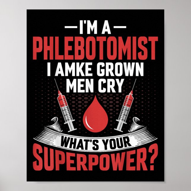 Jag är en Phlebotomist jag gör att Grown Manar Grå Poster (Framsidan)