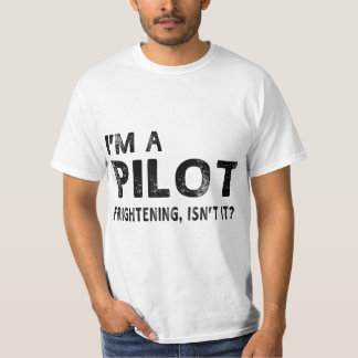 Jag är en pilotskrämmare, eller hur? t shirt