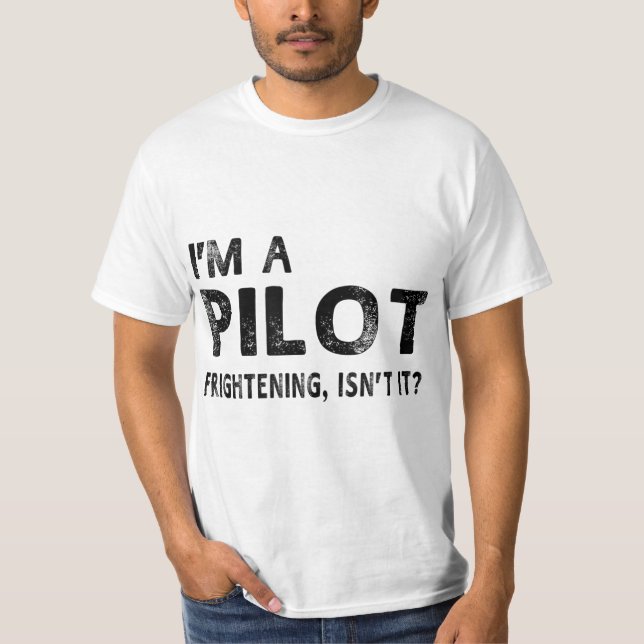 Jag är en pilotskrämmare, eller hur? t shirt (Framsida)
