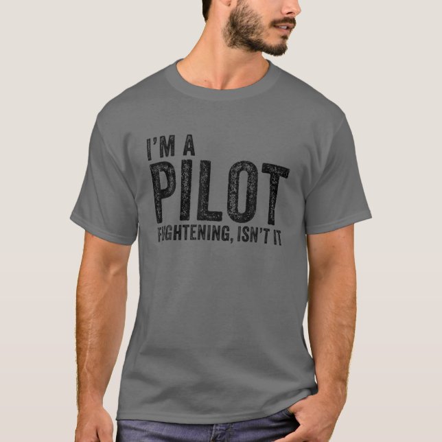 Jag är en pilotskrämning, eller hur? t shirt (Framsida)