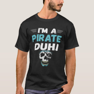 Jag är en pirat Duh Costume Halloween T Shirt
