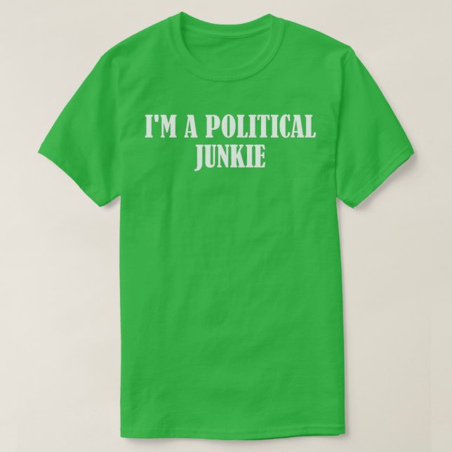 Jag är en politisk knarkare t shirt (Design framsida)