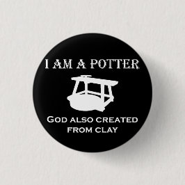 Jag är en potter Gud också skapat från lera! Knapp