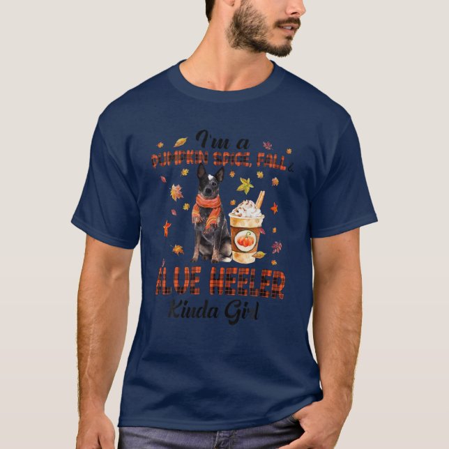 Jag är en pumpkin Spice Fall och Blue Heeler Kinda T Shirt (Framsida)