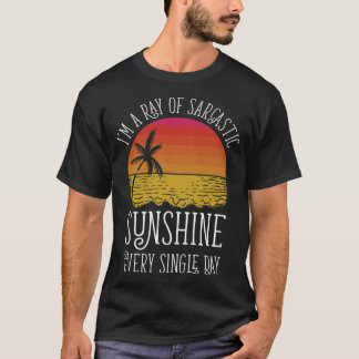 Jag är en Ray av Sarcastic Sunshine varje dag. T Shirt