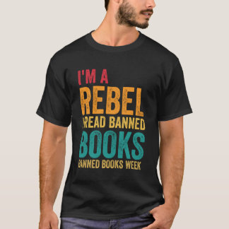 Jag är en rebell som jag läste förbjuden Bokar Bok T Shirt